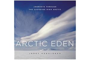 Arctic Eden: Journeys Through the Changing High Arctic (David Suzuki Institute)