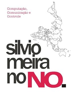 Livro Computação, Comunicação e Controle: Silvio Meira no NO.