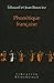Phonétique française: Étude historique (Librairie Klincksieck - Serie Linguistique) (French Editi by 