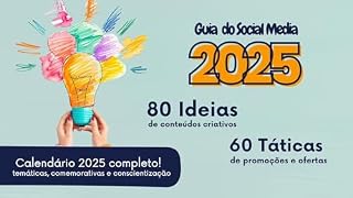 Livro Guia do Social Media 2025: Táticas, Ideias e Datas Essenciais para Transformar sua Presença Online