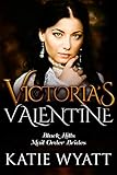 Victoria's Valentine (Black Hills Mail Order Bride series Book 4) by Katie Wyatt
