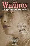La splendeur des âmes : Chez les heureux du monde ; Les Beaux Mariages ; Eté ; Le temps de l'innoc by