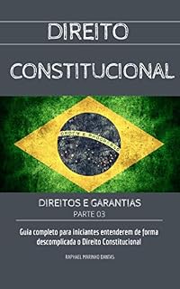 Livro DIREITO CONSTITUCIONAL: DIREITOS E GARANTIAS - PARTE 3 (COLEÇÃO DIREITO CONSTITUCIONAL FÁCIL)
