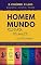 Livro O HOMEM MUNDO: Filosofia - Psicanálise - Cristianismo