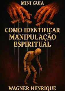 Livro Mini Guia: “Como Identificar Manipulação Espiritual"