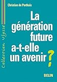 La gÃ©nÃ©ration future a-t-elle un avenir ? (French Edition) by 