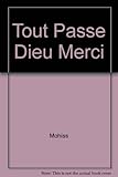 Tout Passe Dieu Merci by