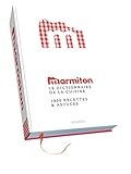 Le dictionnaire Marmiton de la cuisine : 2 500 recettes, menus & techniques by