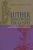 Luther Discovers the Gospel by Uuras Saarnivaara