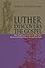 Luther Discovers the Gospel by Uuras Saarnivaara