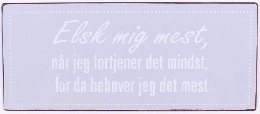 Sign - Elsk mig mest, når jeg fortjener det mindst, for da behøver jeg det mest