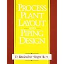 Process Plant Layout and Piping Design
