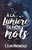 À la lumière de nos mots (French Edition) by Céline Musmeaux