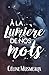 À la lumière de nos mots (French Edition) by Céline Musmeaux