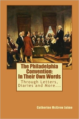 The Philadelphia Convention In Their Own Words Jaime Catherine Mcgrew 9781463576172 Amazon Com Books