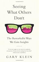 Seeing What Others Don't: The Remarkable Ways We Gain Insights