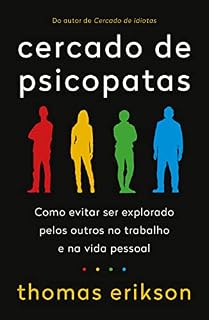 Livro Cercado de psicopatas: Como evitar ser explorado pelos outros no trabalho e na vida pessoal