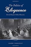 The Politics of Eloquence : David Hume's Polite Rhetoric, Hanvelt, Marc, 144264379X