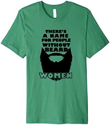 Mens There's a Name for People Without Beard Women (T-S 3XL Kelly Green