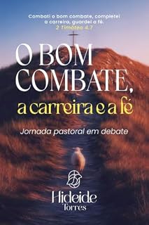 Livro O bom combate, a carreira e a fé:: jornada pastoral em debate