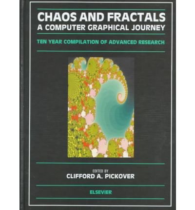 [(Chaos and Fractals: A Computer Graphical Journey )] [Author: Clifford A. Pickover] [Sep-1998]