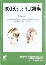 Procesos de peluqueriacute;a. Vol. I: Direccioacute;n teacute;cnica; higiene y desinfeccioacute;n. Cambios de forma. Peinados; acabados y recogidos: Vol.1 (Spanish Edition)