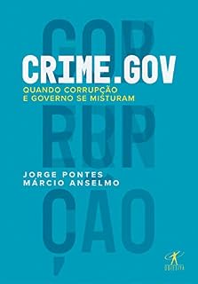 Livro Crime.gov: Quando corrupção e governo se misturam