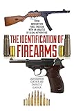 The Identification of Firearms: From Ammunition Fired Therein With an Analysis of Legal Authorities by Jack Disbrow Gunther, Charles O. Gunther