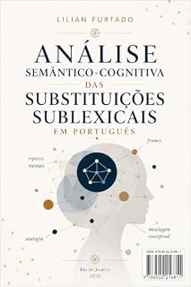 Livro ANÁLISE SEMÃNTICO-COGNITIVA DAS SUBSTITUIÇÕES SUBLEXICAIS EM PORTUGUÊS