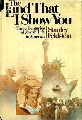 The Land That I Show You: Three Centuries of Jewish Life in America by Stanley Feldstein (1978-04-03 by Stanley Feldstein (Hardcover)