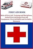 Image de First Aid Book: Role of First Aid, Training and Disciplines, Initial First Aid Steps, First Aid Equipment, First Aid Skills and Its Safety Measures