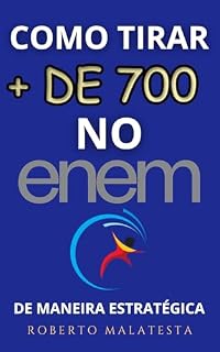 Como Tirar Mais de 700 no ENEM de Maneira Estratégica