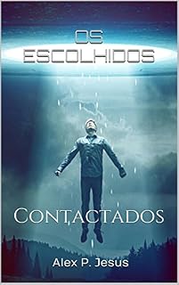 Livro OS ESCOLHIDOS: Contactados