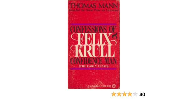 Confessions Of Felix Krull Confidence Man The Early Years Mann Thomas Amazon Com Books