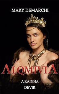 Livro ALQMIVIA: A RAINHA DEVIR