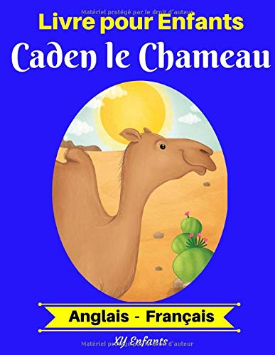 Livre Pour Enfants Caden Le Chameau Anglais Francais Anglais Francais Livre Bilingue Pour Enfants French Edition Enfants Xy Amazon Com Books