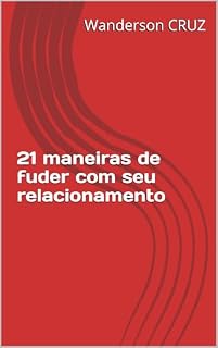 Livro 21 maneiras de fuder com seu relacionamento