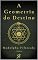 Livro A Geometria do Destino: Destino, Livre-Arbítrio e os Padrões Ocultos que Tecem Cada Escolha da Sua Vida