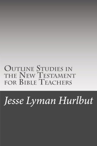Outline Studies in the New Testament for Bible Teachers