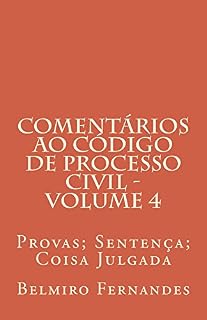 Livro Comentários ao Código de Processo Civil - Volume 4: Provas; Sentença; Coisa Julgada