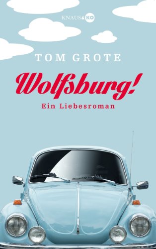 Wolfsburg!: Ein Liebesroman (German Edition)