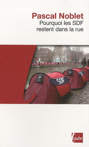Pourquoi les SDF restent dans la rue