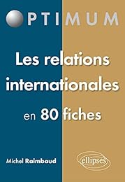 Les  relations internationales en 80 fiches