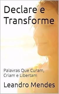 Livro Declare e Transforme: Palavras Que Curam, Criam e Libertam