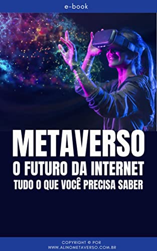 Metaverso: O Futuro da Internet : Tudo o que você precisa saber - eBook ...