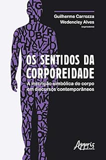 Livro Os Sentidos da Corporeidade:: A Inscrição Simbólica do Corpo em Discursos Contemporâneos