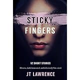 Sticky Fingers: 12 Deliciously Twisted Short Stories (Sticky Fingers Collection)