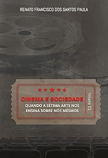 Livro Cinema e Sociedade | Volume 1: Quando a Sétima Arte nos ensina sobre nós mesmos