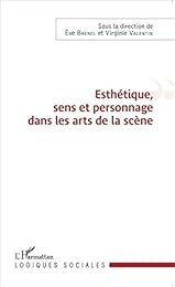 Esthétique, sens et personnage dans les arts de la scène