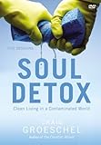 Soul Detox: A DVD Study: Clean Living in a Contaminated World